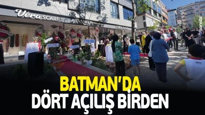 Batman&rsquo;da d&ouml;rt a&ccedil;ılış birden&hellip;