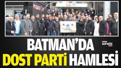 Batman&rsquo;da Dost Parti hamlesi