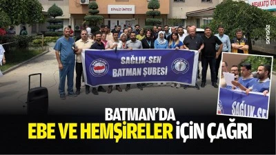 Batman'da ebe ve hemşireler i&ccedil;in &ccedil;ağrı