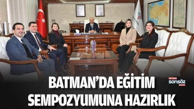 Batman&rsquo;da eğitim sempozyumuna hazırlık