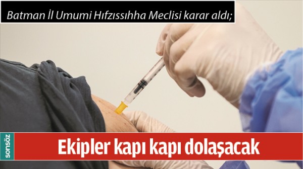BATMAN'DA EKİPLER KAPI KAPI DOLAŞACAK