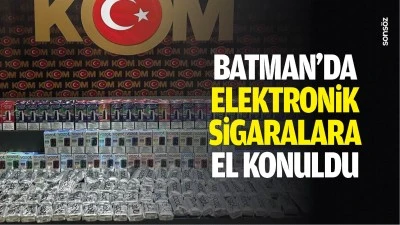 Batman'da elektronik sigaralara el konuldu