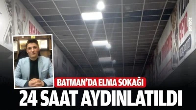 Batman&rsquo;da Elma Sokağı 24 saat aydınlatıldı