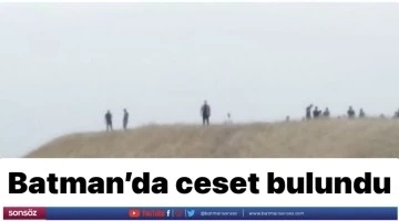 Batman&rsquo;da erkek cesedi bulundu