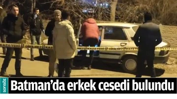 Batman&rsquo;da erkek cesedi bulundu