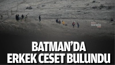 Batman&rsquo;da erkek ceset bulundu