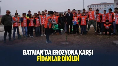 Batman&rsquo;da erozyona karşı fidanlar dikildi