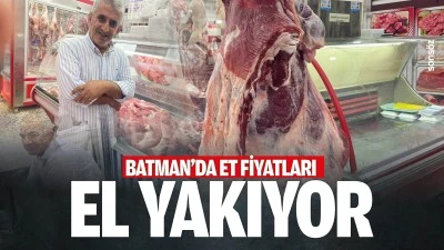 Batman&rsquo;da et fiyatları el yakıyor