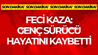 Batman&rsquo;da. Feci Kaza: Gen&ccedil; S&uuml;r&uuml;c&uuml; Hayatını Kaybetti