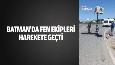 Batman&rsquo;da Fen Ekipleri harekete ge&ccedil;ti