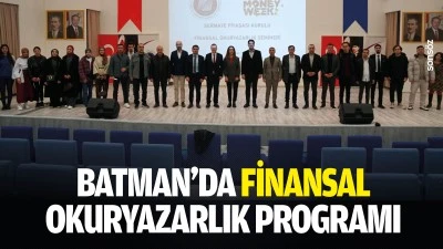 Batman&rsquo;da Finansal Okuryazarlık Programı