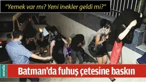 BATMAN'DA FUHUŞ &Ccedil;ETESİNE BASKIN