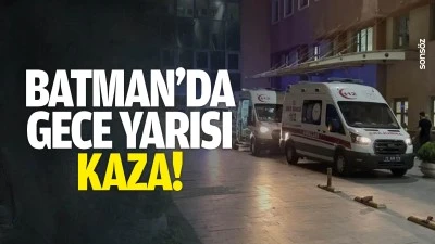Batman&rsquo;da gece yarısı kaza!