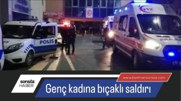 Batman&rsquo;da gen&ccedil; kadına bı&ccedil;aklı saldırı
