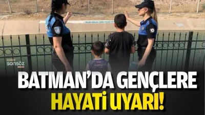 Batman&rsquo;da gen&ccedil;lere hayati uyarı!