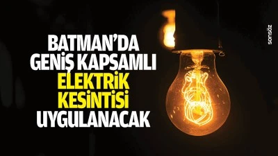 Batman&rsquo;da geniş kapsamlı elektrik kesintisi uygulanacak