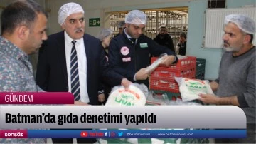 Batman'da gıda denetimi yapıldı