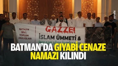 Batman&rsquo;da gıyabi cenaze namazı kılındı
