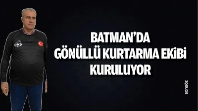 Batman&rsquo;da g&ouml;n&uuml;ll&uuml; kurtarma ekibi kuruluyor