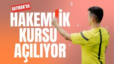 Batman&rsquo;da hakemlik kursu a&ccedil;ılıyor