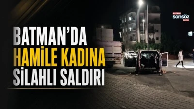 Batman&rsquo;da hamile kadına silahlı saldırı