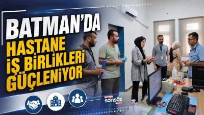 Batman&rsquo;da hastane iş birlikleri g&uuml;&ccedil;leniyor