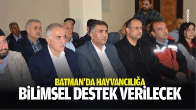 Batman&rsquo;da hayvancılığa bilimsel destek verilecek