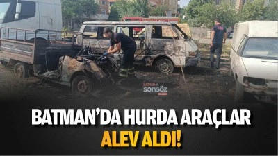 Batman&rsquo;da hurda ara&ccedil;lar alev aldı!