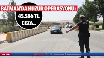Batman&rsquo;da huzur operasyonu