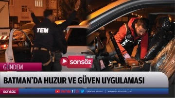 Batman'da huzur ve g&uuml;ven uygulaması