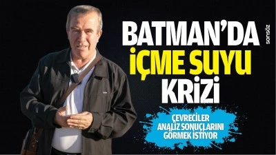 Batman'da i&ccedil;me suyu krizi; &Ccedil;evreciler analiz sonu&ccedil;larını g&ouml;rmek istiyor