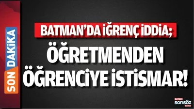 Batman'da iğren&ccedil; iddia