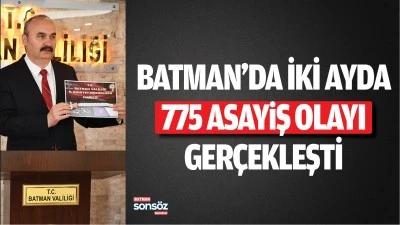 Batman&rsquo;da iki ayda 775 asayiş olayı ger&ccedil;ekleşti