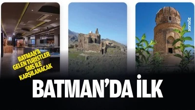 Batman&rsquo;da ilk: Batman&rsquo;a gelen turistler SMS ile karşılanacak
