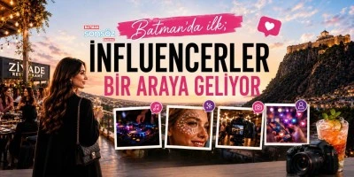Batman&rsquo;da ilk; İnfluencerler bir araya geliyor