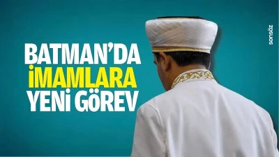 Batman&rsquo;da imamlara yeni g&ouml;rev