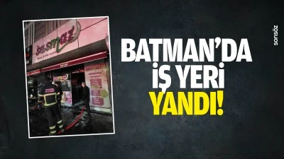 Batman&rsquo;da iş yeri yandı!