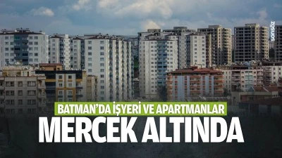 Batman&rsquo;da işyeri ve apartmanlar mercek altında