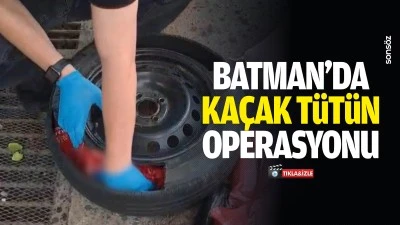Batman&rsquo;da ka&ccedil;ak t&uuml;t&uuml;n operasyonu