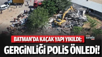 Batman&rsquo;da ka&ccedil;ak yapı yıkıldı