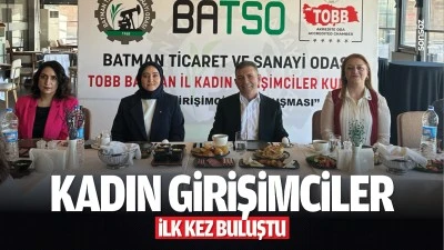 Batman&rsquo;da kadın girişimciler ilk kez buluştu