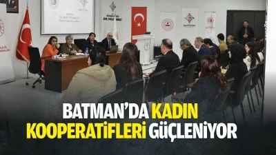 Batman&rsquo;da kadın kooperatifleri g&uuml;&ccedil;leniyor