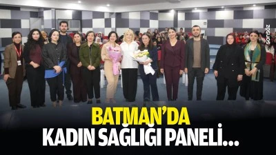 Batman&rsquo;da kadın sağlığı paneli&hellip;