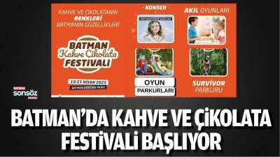 Batman&rsquo;da kahve ve &ccedil;ikolata festivali başlıyor