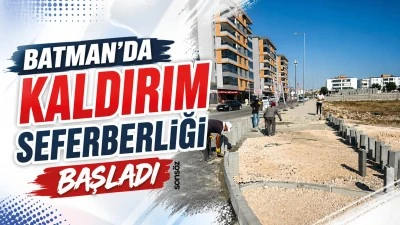 Batman&rsquo;da kaldırım seferberliği başladı
