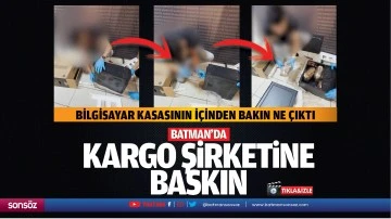 Batman&rsquo;da kargo şirketine baskın! Bilgisayar kasasının i&ccedil;inden bakın ne &ccedil;ıktı?