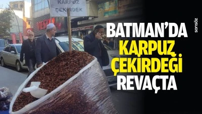 Batman&rsquo;da karpuz &ccedil;ekirdeği reva&ccedil;ta