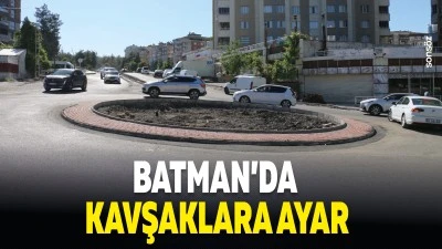 Batman&rsquo;da kavşaklara ayar