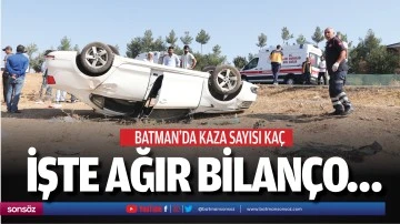 Batman&rsquo;da kaza sayısı ka&ccedil;; İşte ağır bilan&ccedil;o&hellip;