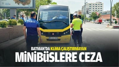 Batman&rsquo;da klima &ccedil;alıştırmayan minib&uuml;slere ceza